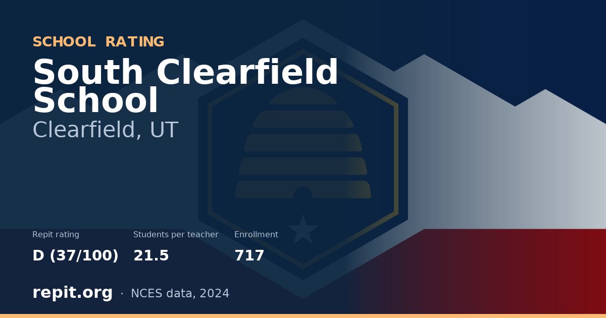 South Clearfield School, Clearfield, UT — Repit school rating D (37/100)