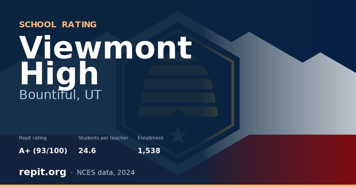 Viewmont High, Bountiful, UT — Repit school rating A+ (93/100)