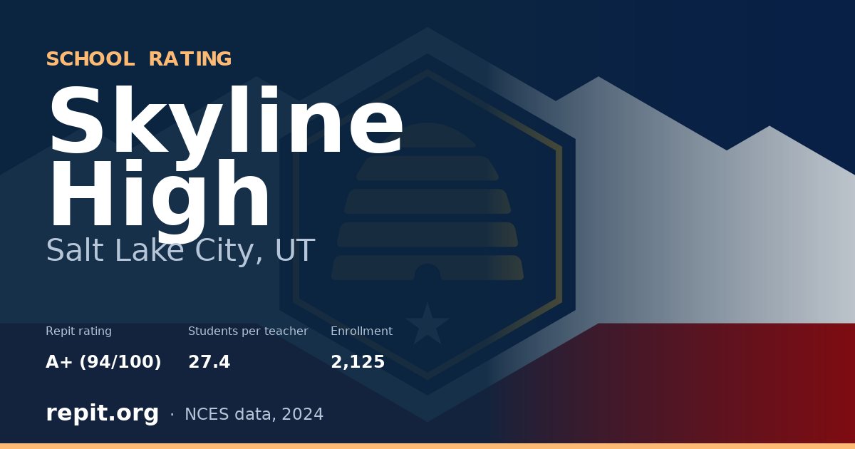 Skyline High, Salt Lake City, UT — Repit school rating A+ (94/100)