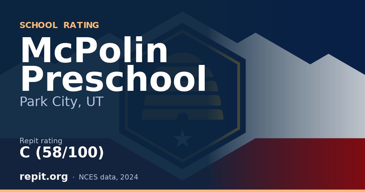 McPolin Preschool, Park City, UT — Repit school rating C (58/100)