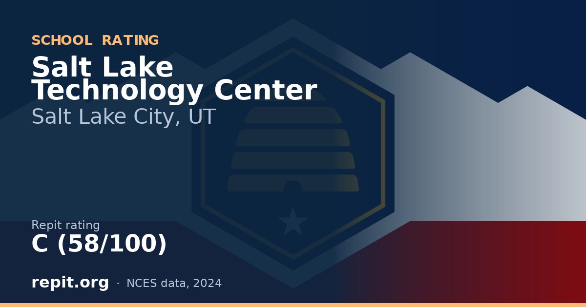 Salt Lake Technology Center, Salt Lake City, UT — Repit school rating C (58/100)