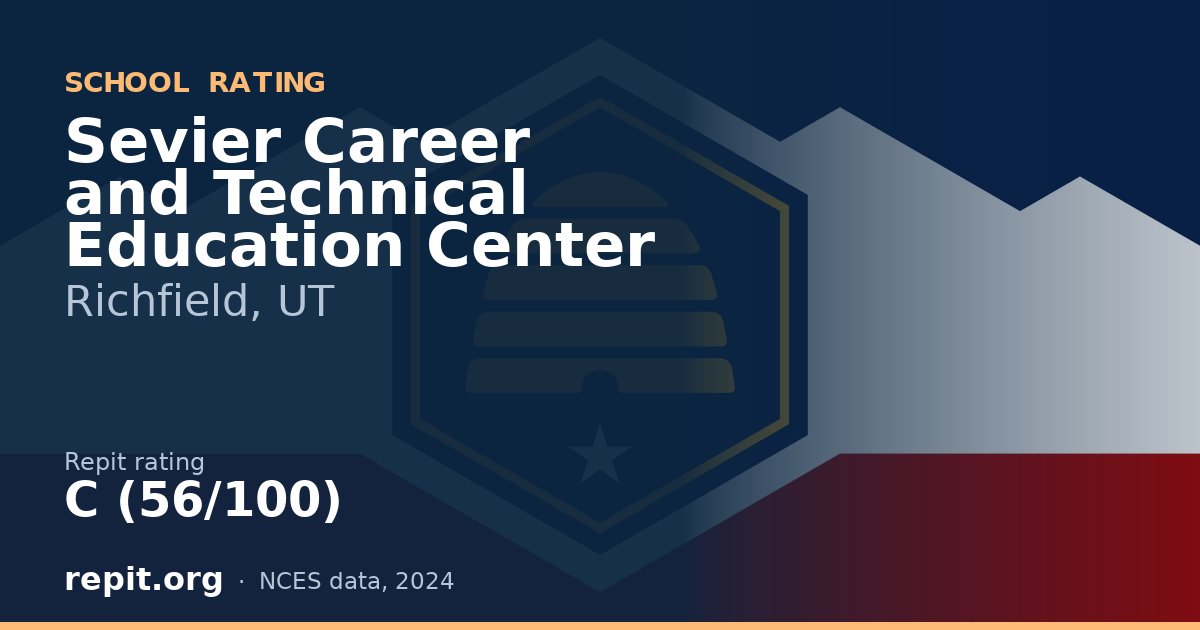 Sevier Career and Technical Education Center, Richfield, UT — Repit school rating C (56/100)