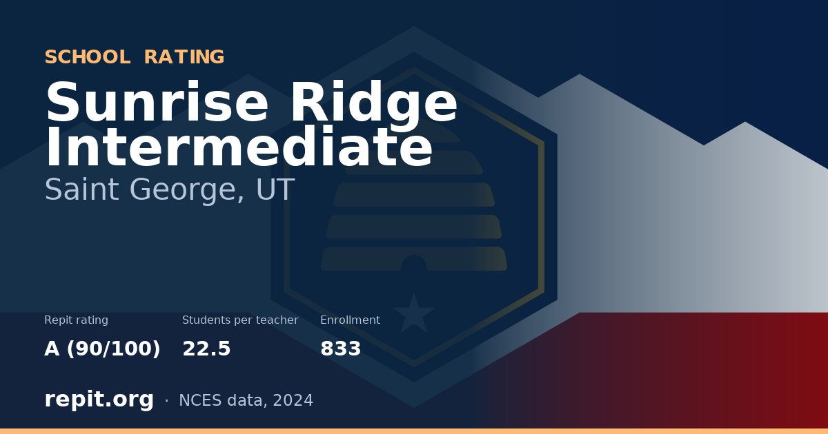 Sunrise Ridge Intermediate, Saint George, UT — Repit school rating A (90/100)