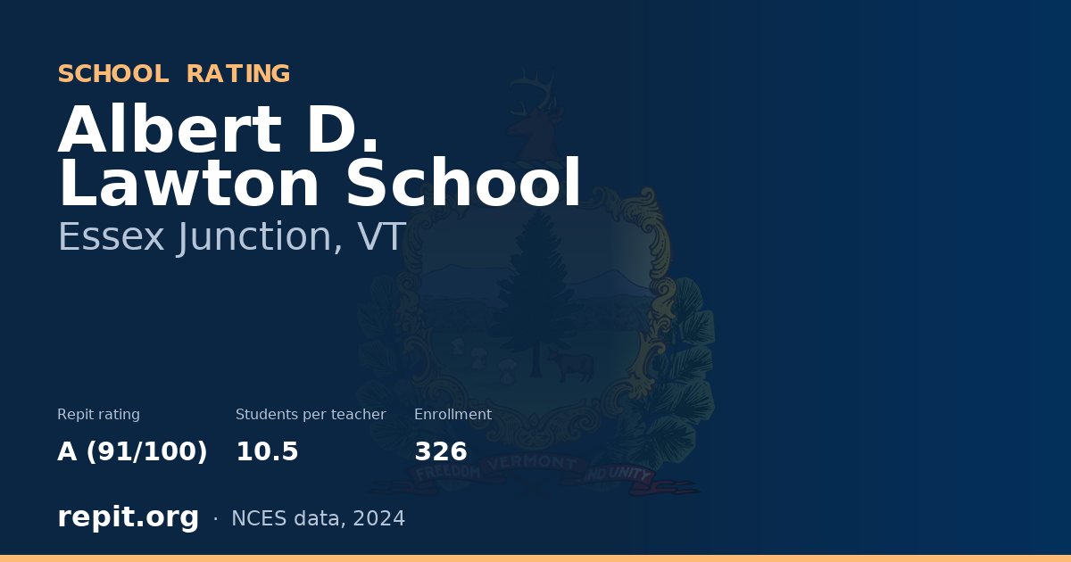 Albert D. Lawton School, Essex Junction, VT — Repit school rating A (91/100)