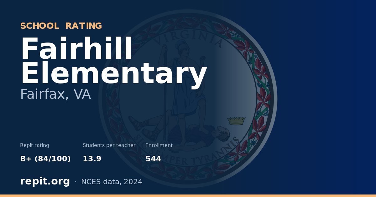 Fairhill Elementary, Fairfax, VA — Repit school rating B+ (84/100)