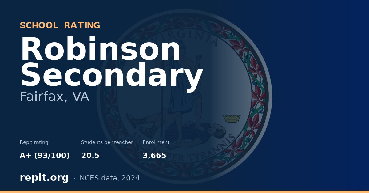 Robinson Secondary, Fairfax, VA — Repit school rating A+ (93/100)