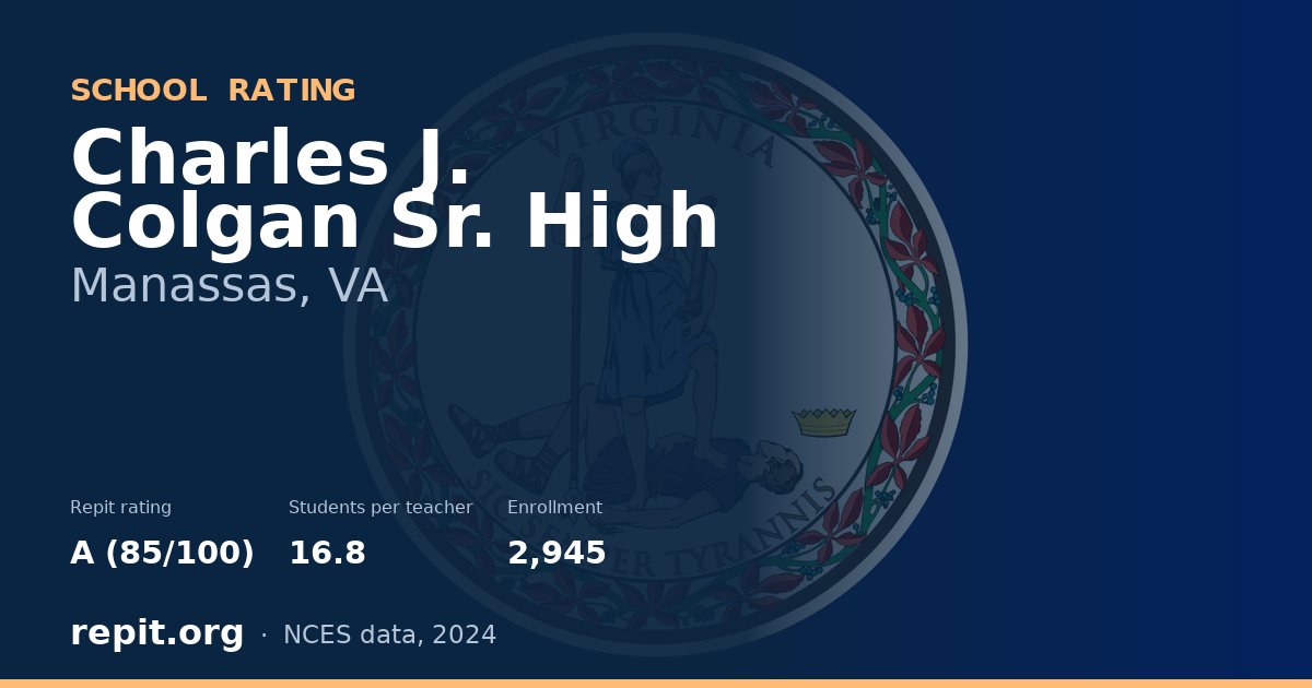 Charles J. Colgan Sr. High, Manassas, VA — Repit school rating A (85/100)