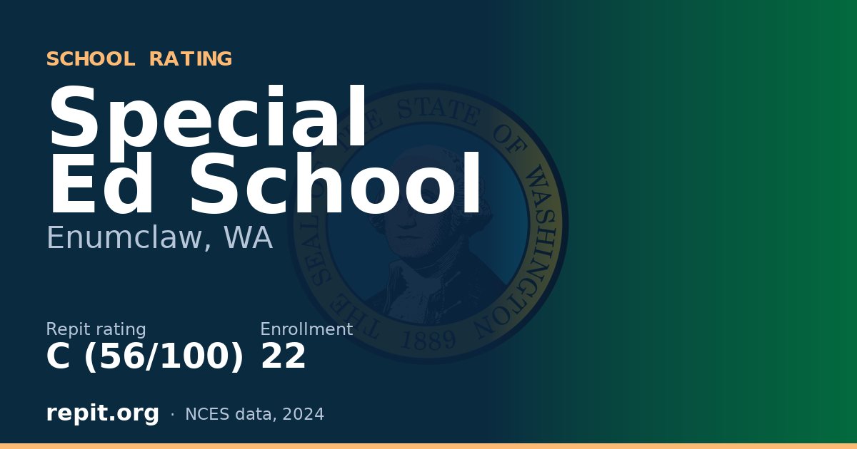 Special Ed School, Enumclaw, WA — Repit school rating C (56/100)