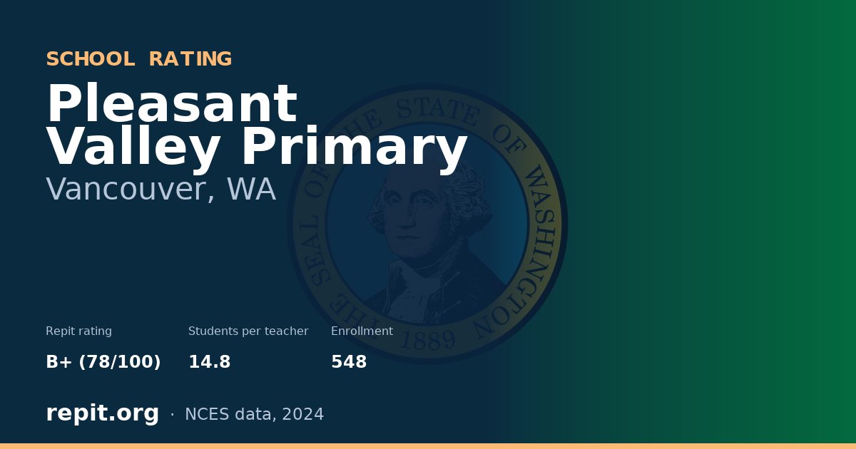Pleasant Valley Primary, Vancouver, WA — Repit school rating B+ (78/100)