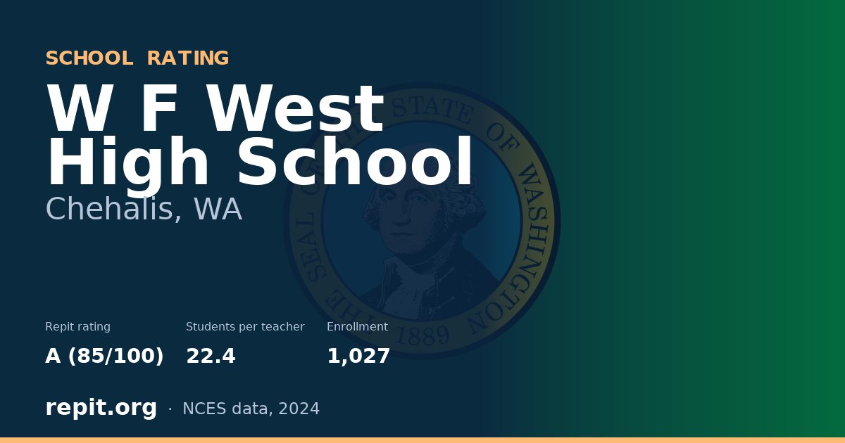 W F West High School, Chehalis, WA — Repit school rating A (85/100)