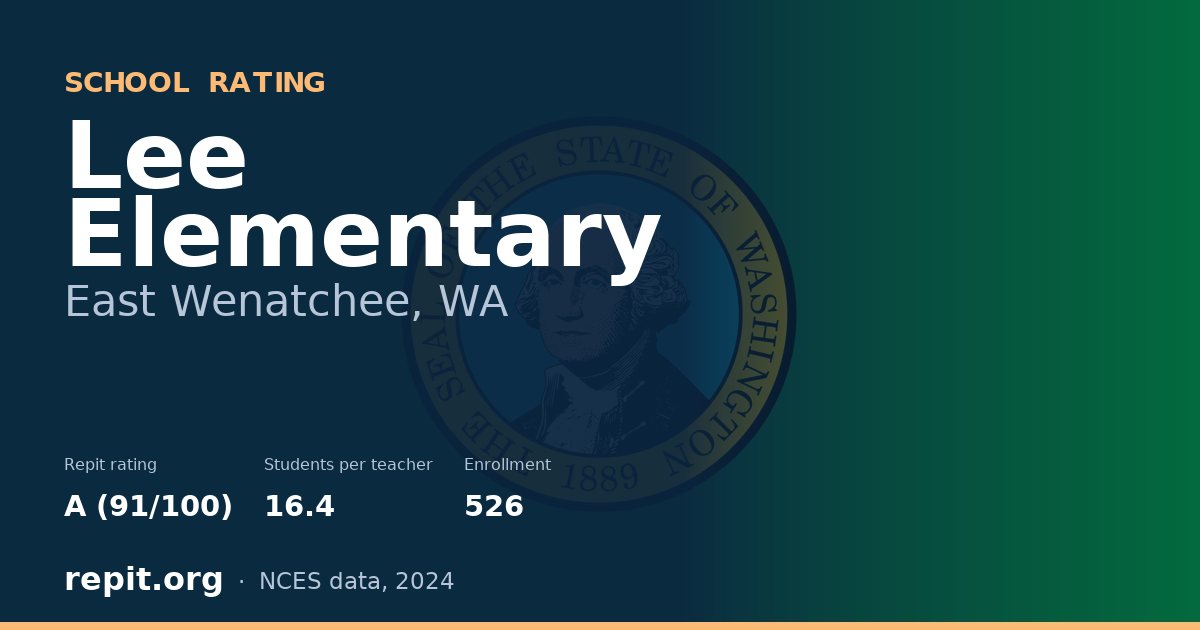 Lee Elementary, East Wenatchee, WA — Repit school rating A (91/100)