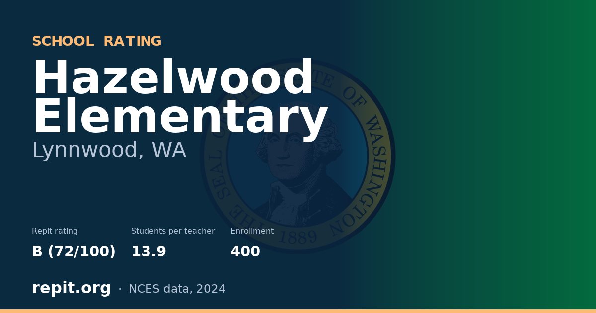 Hazelwood Elementary, Lynnwood, WA — Repit school rating B (72/100)