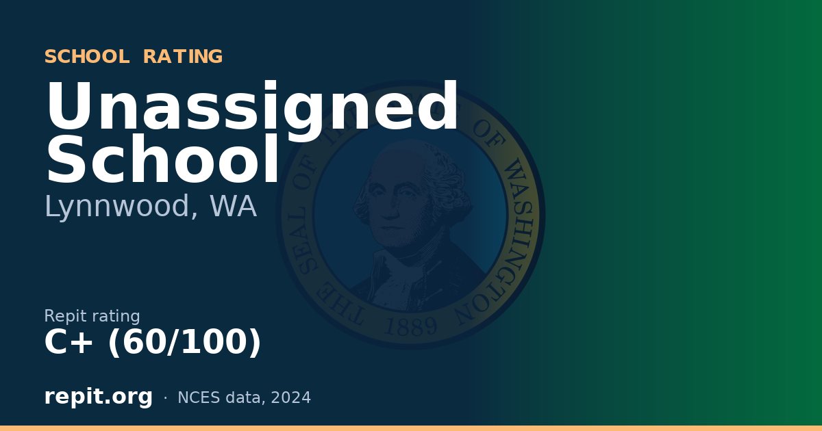 Unassigned School, Lynnwood, WA — Repit school rating C+ (60/100)