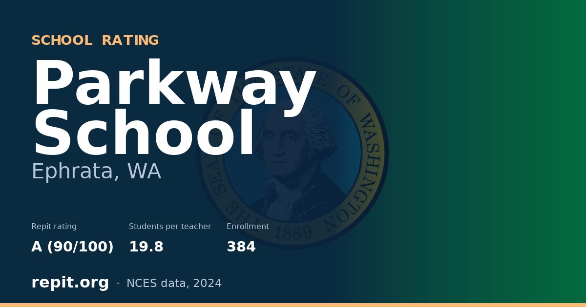Parkway School, Ephrata, WA — Repit school rating A (90/100)