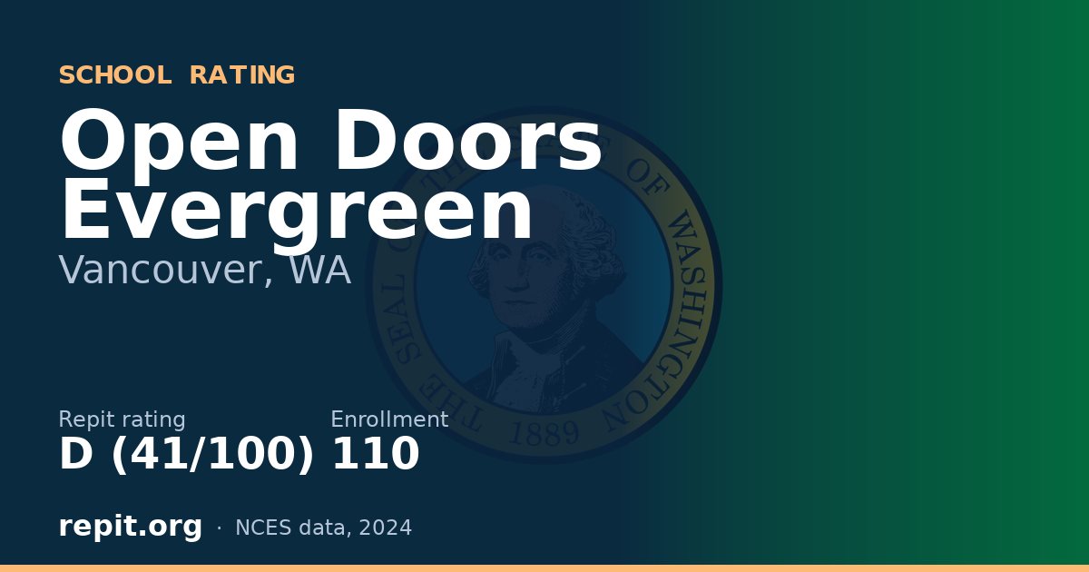 Open Doors Evergreen, Vancouver, WA — Repit school rating D (41/100)