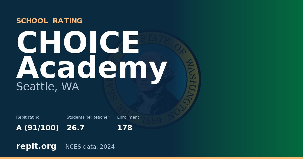 CHOICE Academy, Seattle, WA — Repit school rating A (91/100)