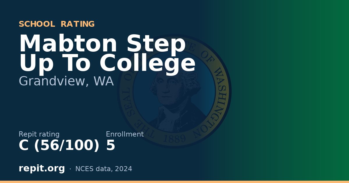 Mabton Step Up To College, Grandview, WA — Repit school rating C (56/100)
