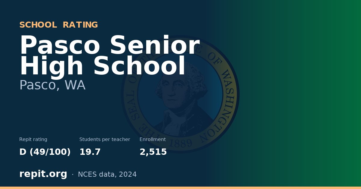 Pasco Senior High School, Pasco, WA — Repit school rating D (49/100)