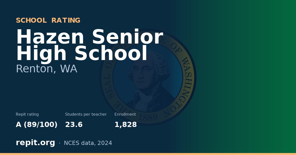 Hazen Senior High School, Renton, WA — Repit school rating A (89/100)