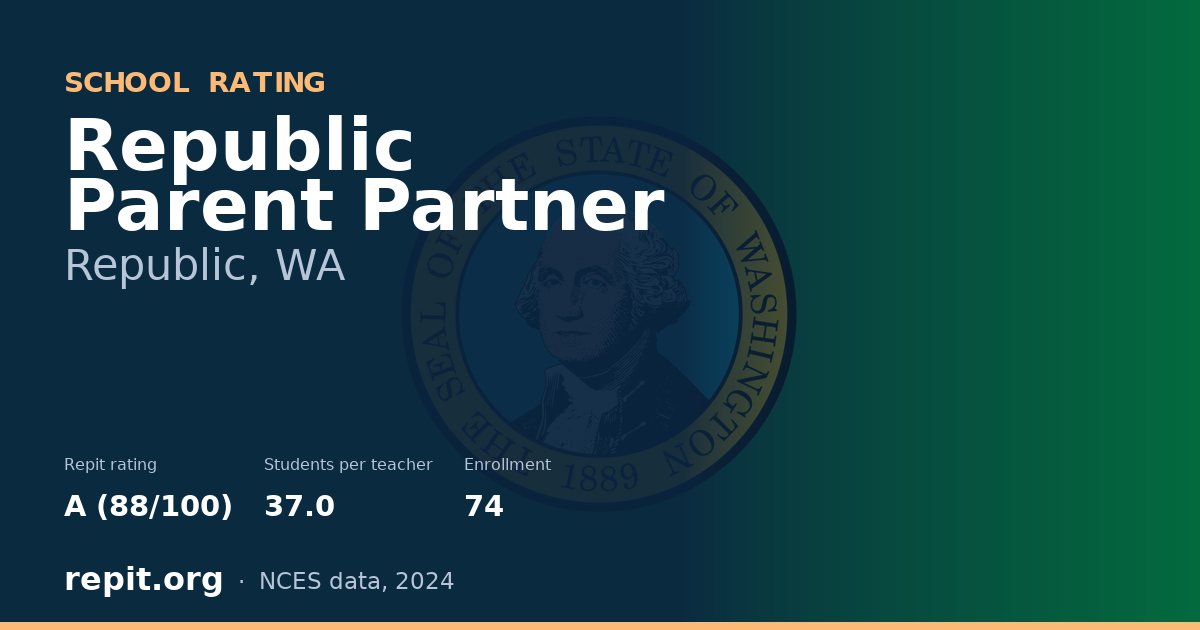 Republic Parent Partner, Republic, WA — Repit school rating A (88/100)