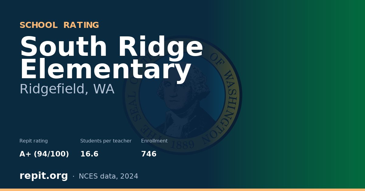 South Ridge Elementary, Ridgefield, WA — Repit school rating A+ (94/100)
