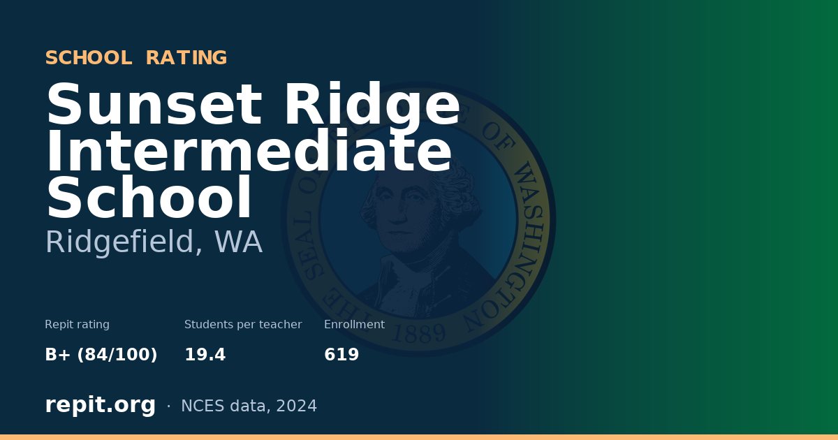 Sunset Ridge Intermediate School, Ridgefield, WA — Repit school rating B+ (84/100)