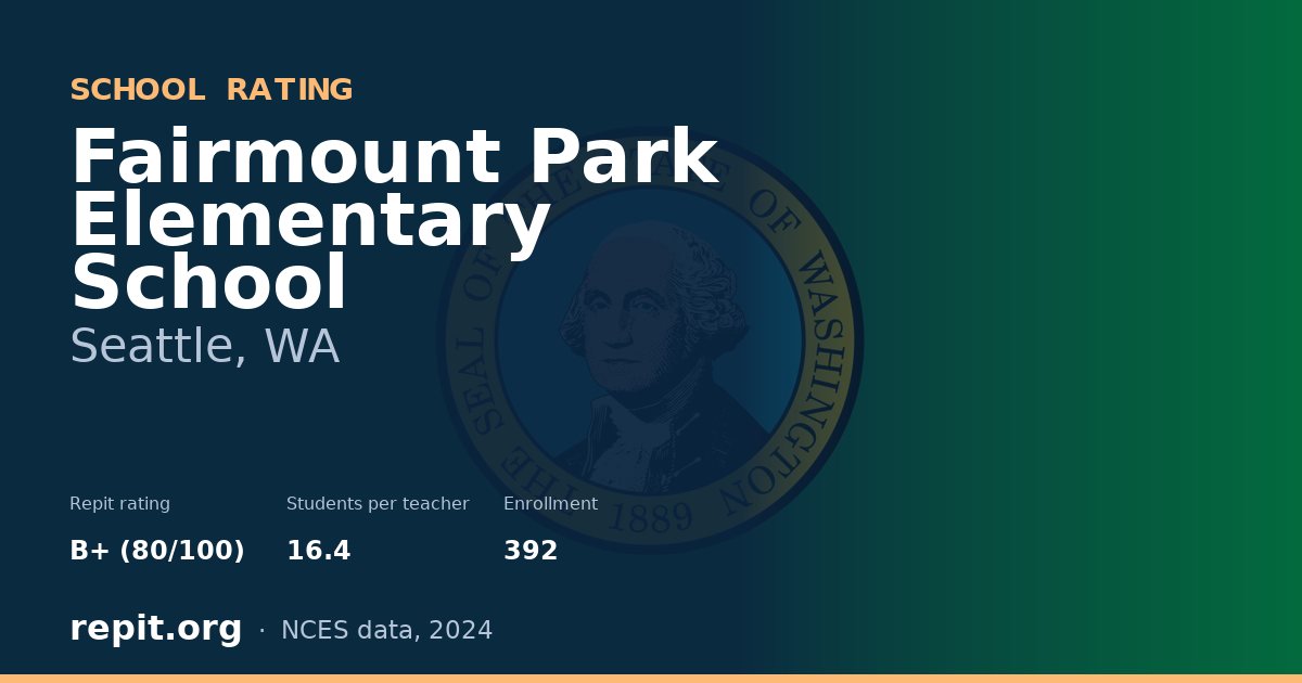 Fairmount Park Elementary School, Seattle, WA — Repit school rating B+ (80/100)