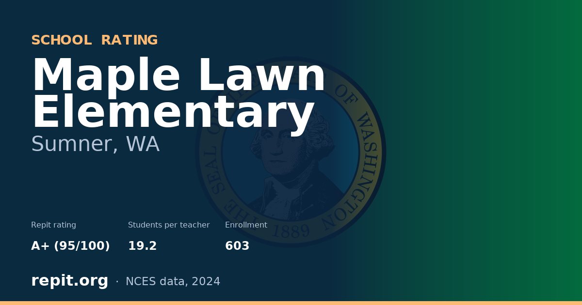Maple Lawn Elementary, Sumner, WA — Repit school rating A+ (95/100)