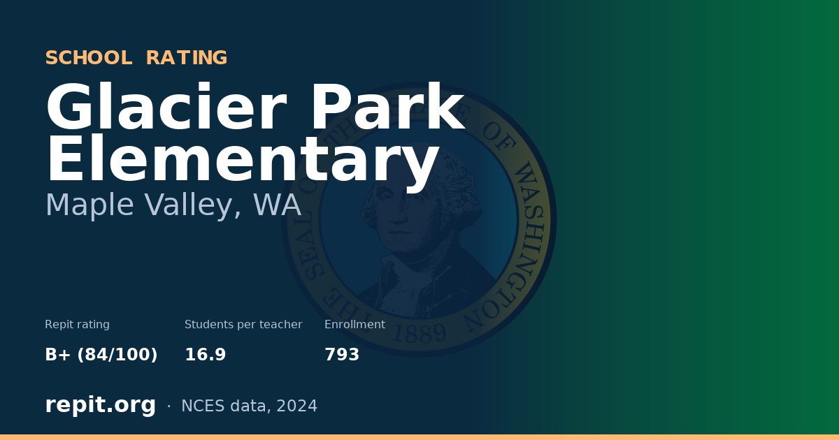 Glacier Park Elementary, Maple Valley, WA — Repit school rating B+ (84/100)