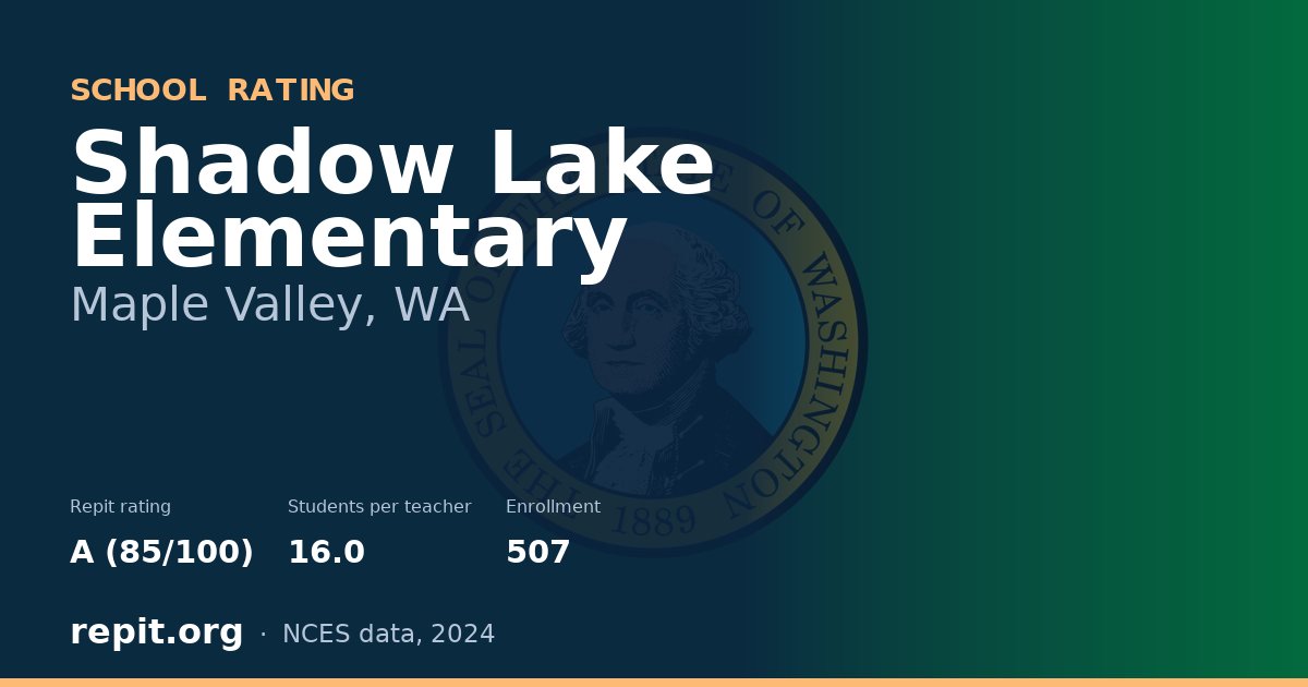 Shadow Lake Elementary, Maple Valley, WA — Repit school rating A (85/100)