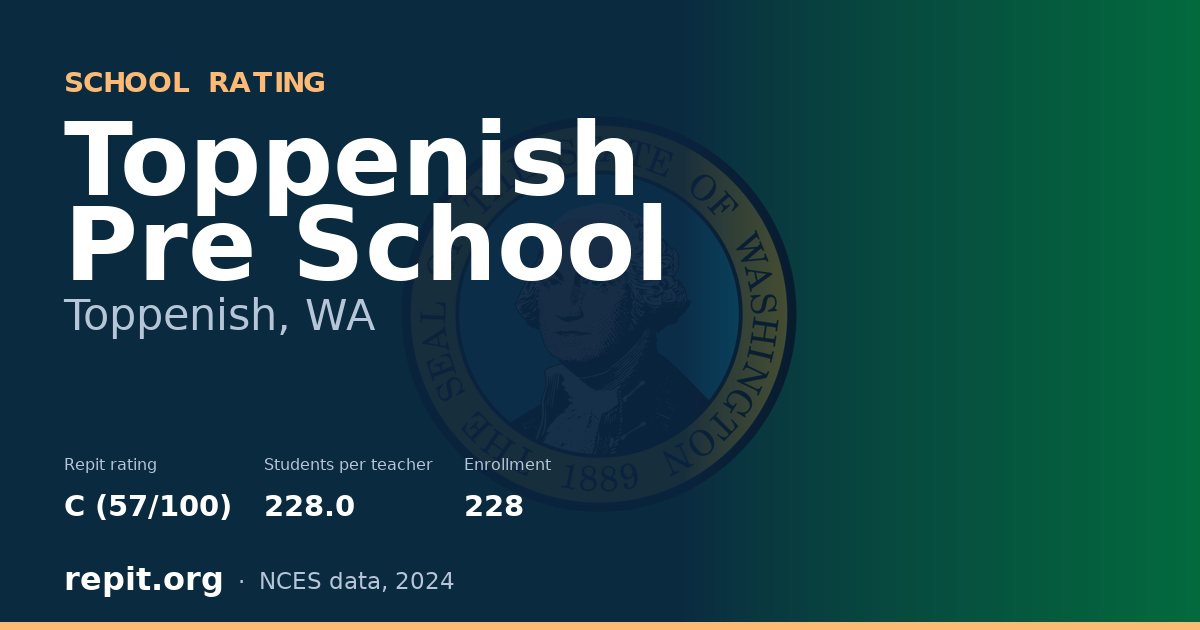 Toppenish Pre School, Toppenish, WA — Repit school rating C (57/100)