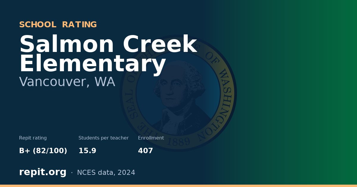 Salmon Creek Elementary, Vancouver, WA — Repit school rating B+ (82/100)