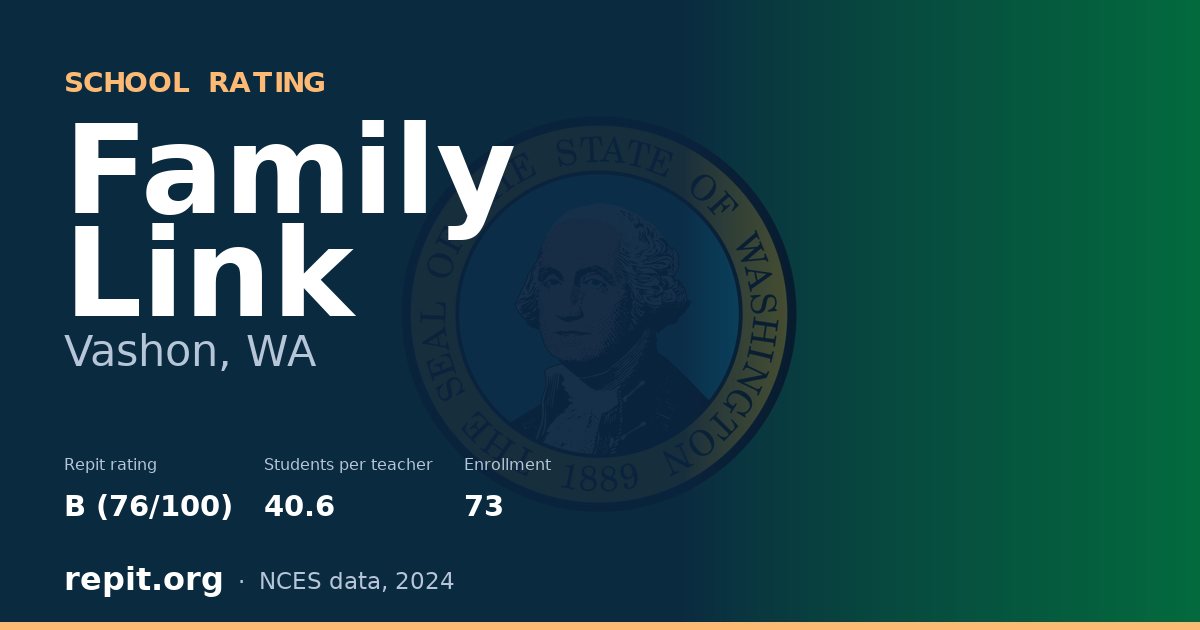 Family Link, Vashon, WA — Repit school rating B (76/100)