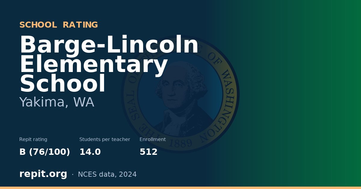 Barge-Lincoln Elementary School, Yakima, WA — Repit school rating B (76/100)