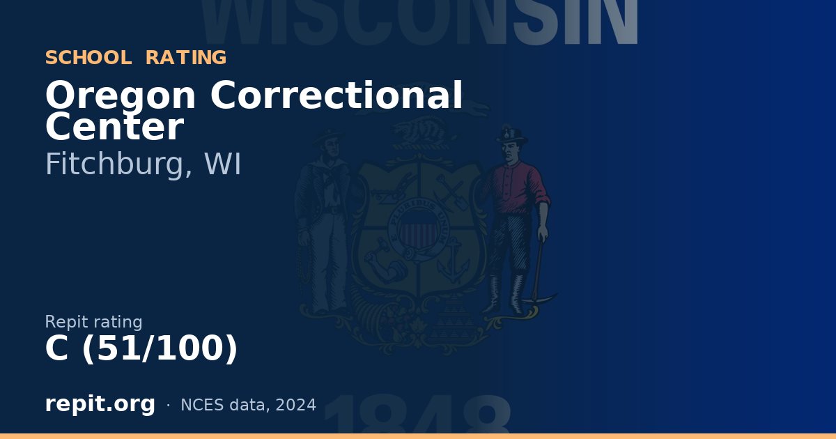 Oregon Correctional Center, Fitchburg, WI — Repit school rating C (51/100)