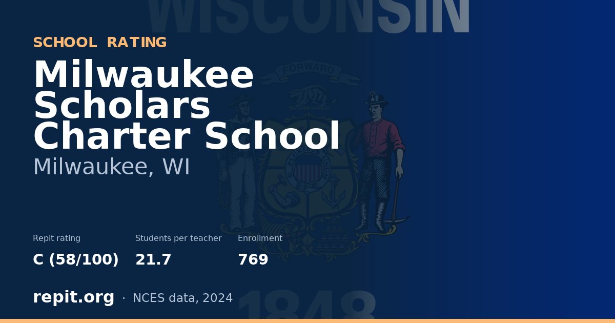 Milwaukee Scholars Charter School, Milwaukee, WI — Repit school rating C (58/100)