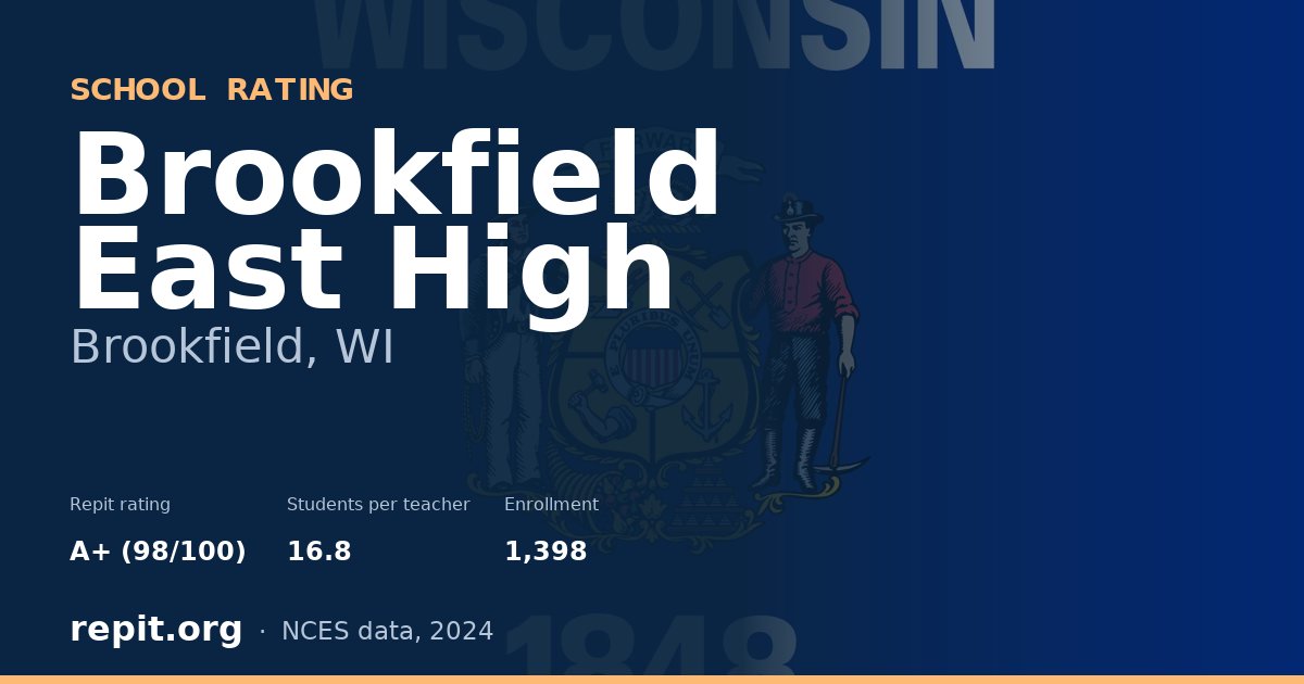 Brookfield East High, Brookfield, WI — Repit school rating A+ (98/100)
