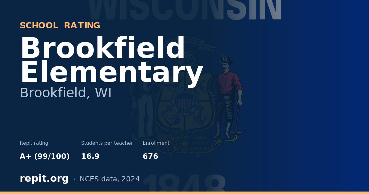 Brookfield Elementary, Brookfield, WI — Repit school rating A+ (99/100)