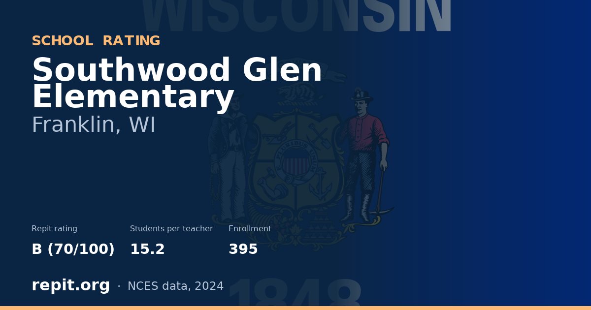 Southwood Glen Elementary, Franklin, WI — Repit school rating B (70/100)