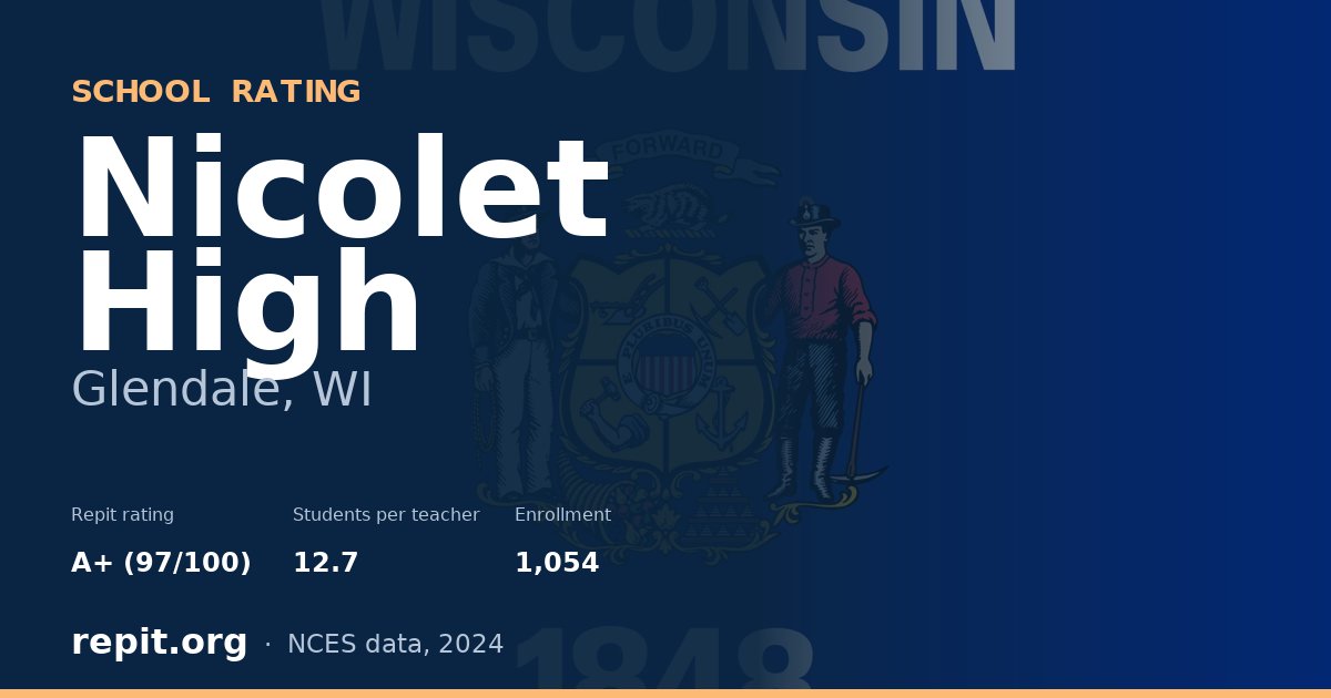 Nicolet High, Glendale, WI — Repit school rating A+ (97/100)