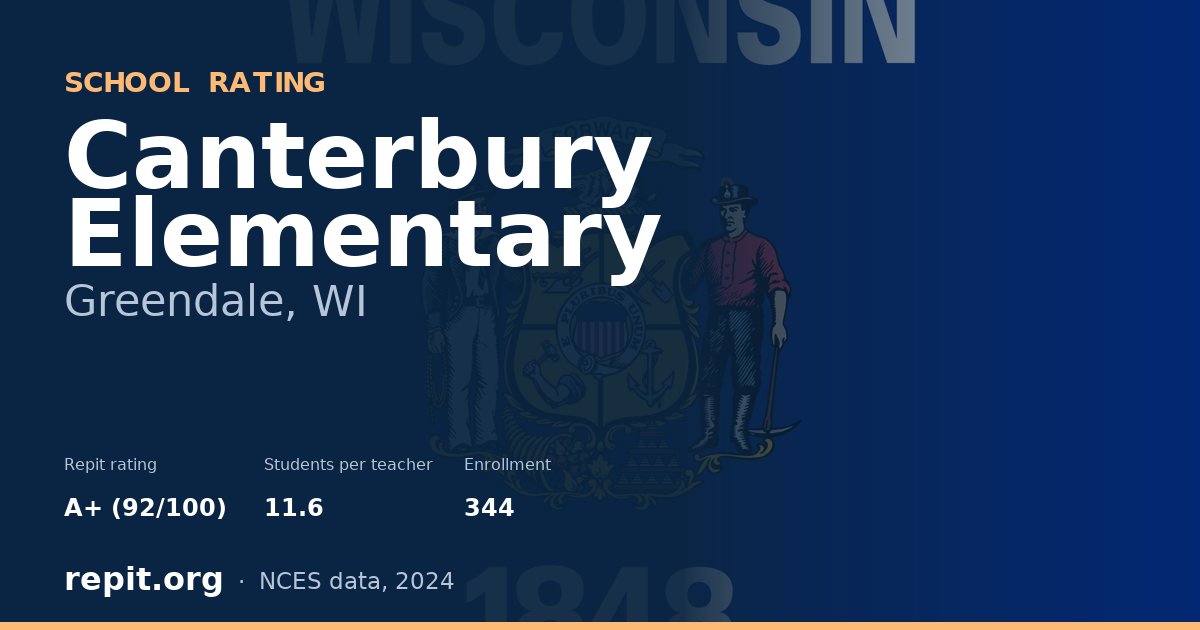 Canterbury Elementary, Greendale, WI — Repit school rating A+ (92/100)