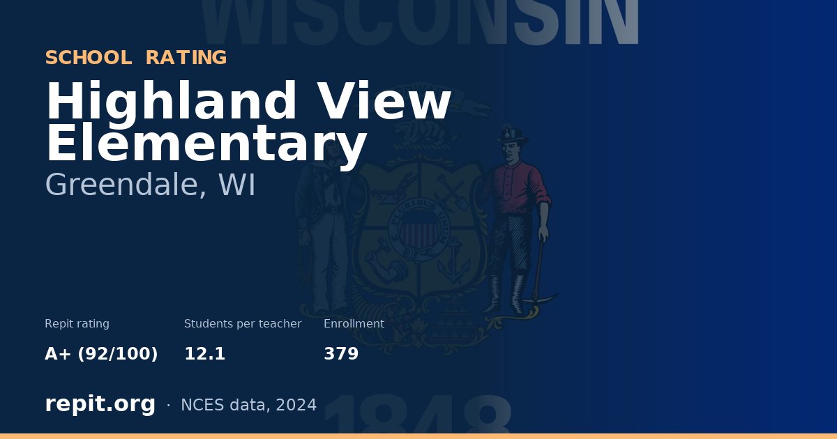 Highland View Elementary, Greendale, WI — Repit school rating A+ (92/100)