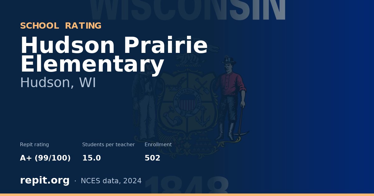 Hudson Prairie Elementary, Hudson, WI — Repit school rating A+ (99/100)