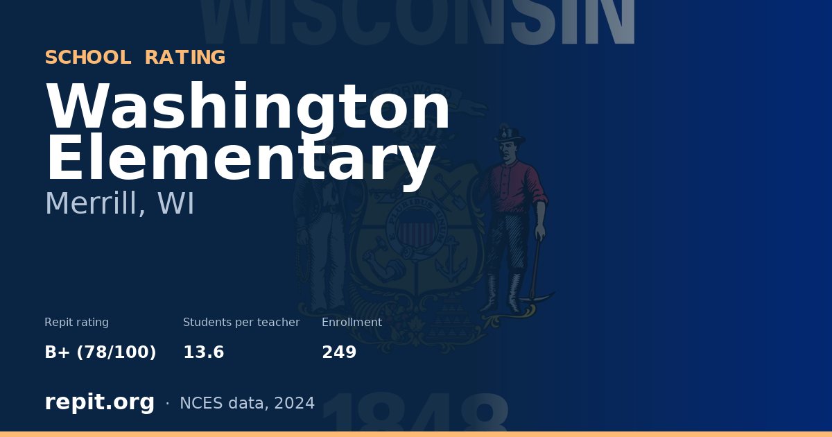 Washington Elementary, Merrill, WI — Repit school rating B+ (78/100)