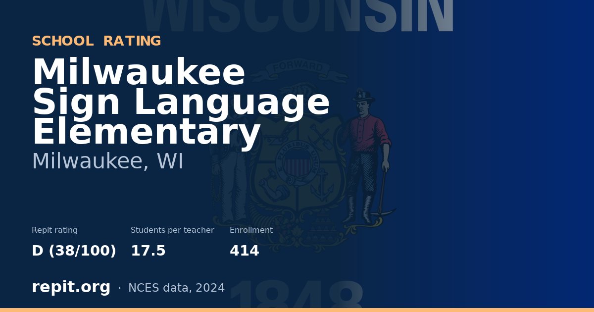 Milwaukee Sign Language Elementary, Milwaukee, WI — Repit school rating D (38/100)