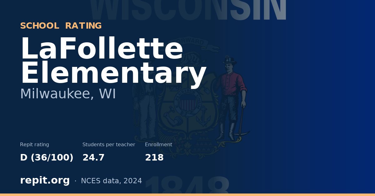 LaFollette Elementary, Milwaukee, WI — Repit school rating D (36/100)