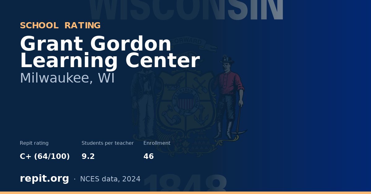 Grant Gordon Learning Center, Milwaukee, WI — Repit school rating C+ (64/100)