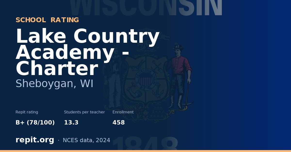 Lake Country Academy - Charter, Sheboygan, WI — Repit school rating B+ (78/100)