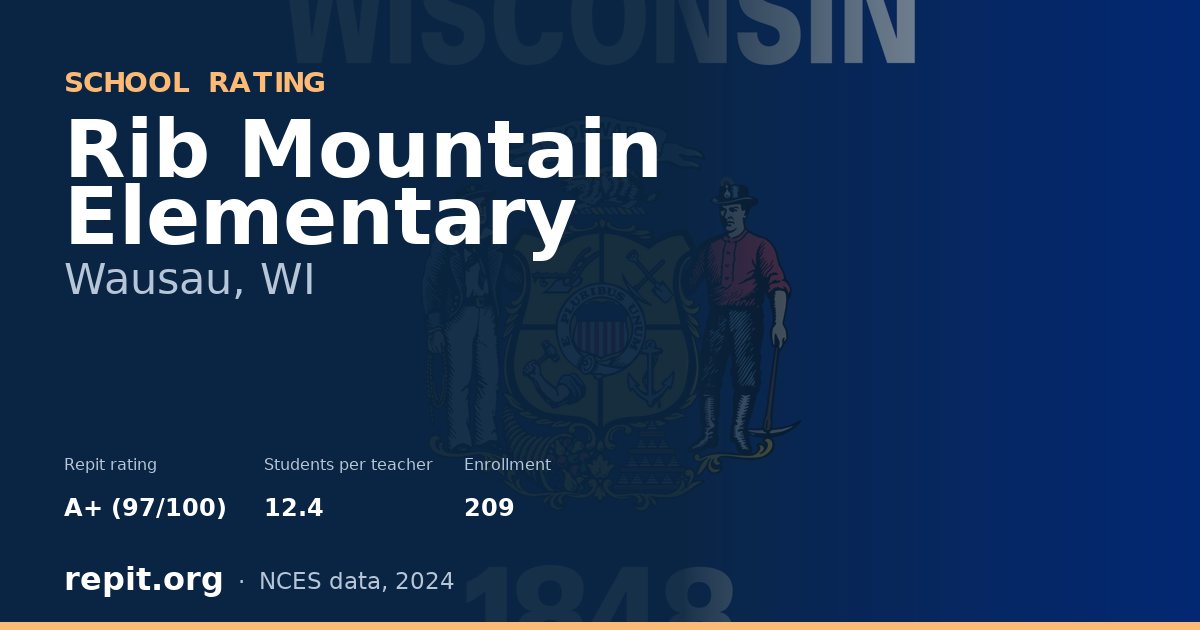 Rib Mountain Elementary, Wausau, WI — Repit school rating A+ (97/100)