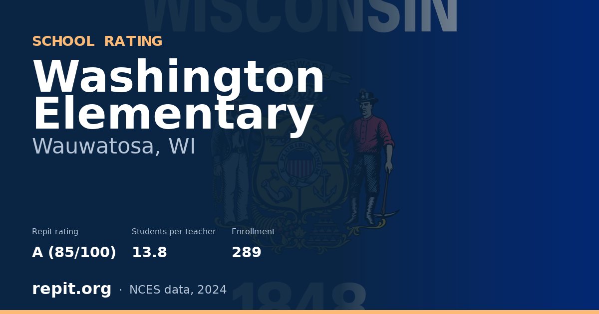 Washington Elementary, Wauwatosa, WI — Repit school rating A (85/100)